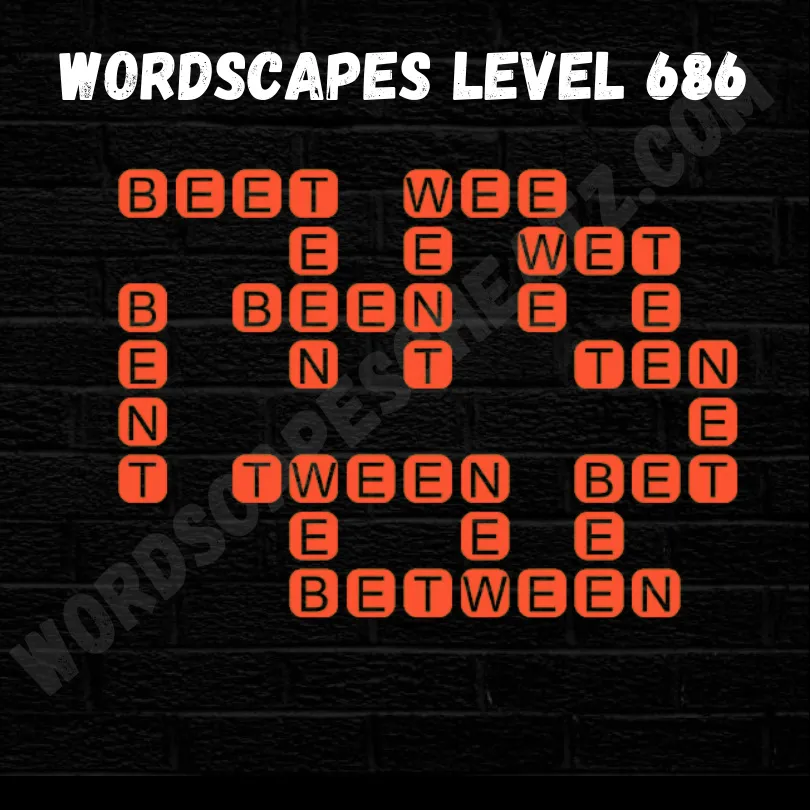 Wordscapes Level 686 Answers