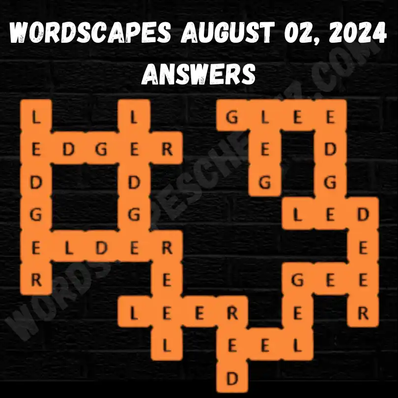 Wordscapes August 02 Answers