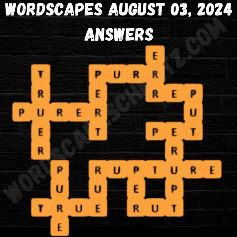 Wordscapes August 03 Answers