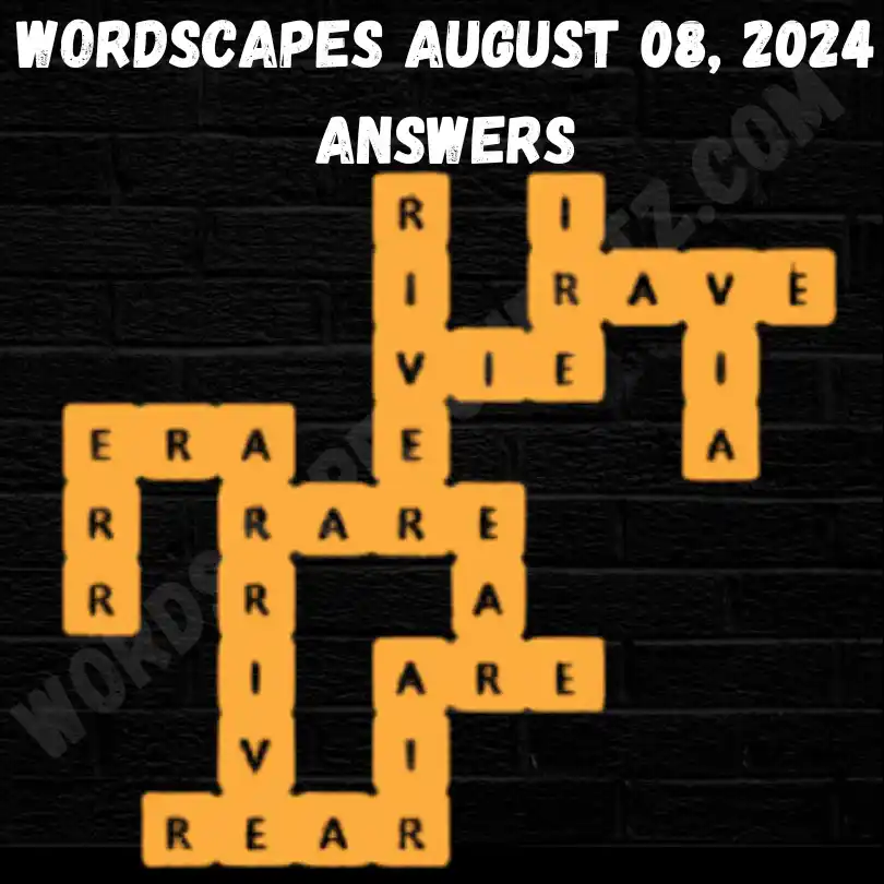 Wordscapes August 08 Answers