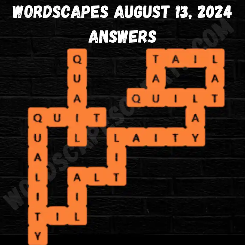 Wordscapes August 13 Answers