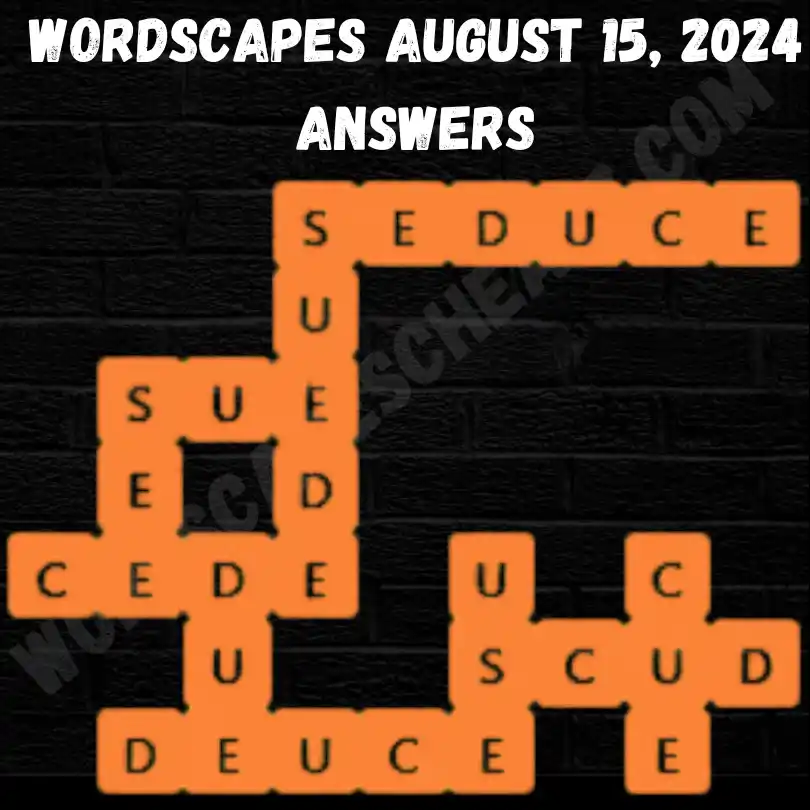 Wordscapes August 15 Answers