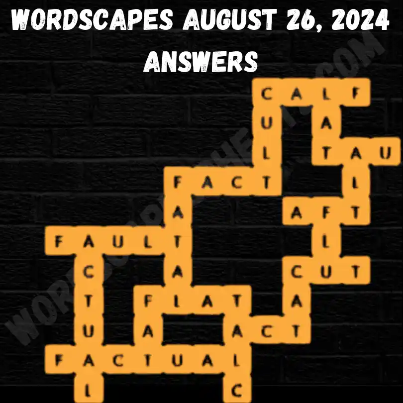 Wordscapes August 26 Answers